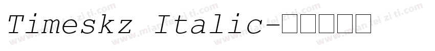 Timeskz Italic字体转换
